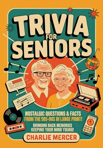 Trivia for Seniors: Nostalgic Questions & Fun Facts 50s-90s Large Print Edition: $14.08 Trivia for Seniors: Nostalgic Questions & Fun Facts 50s-90s Large Print Edition: $14.08