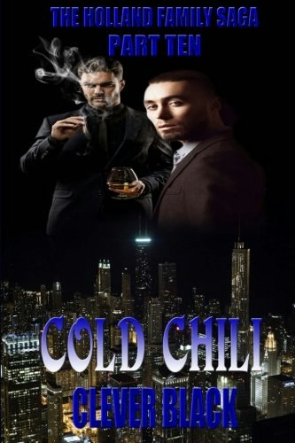 The Holland Family Saga Part Ten: Cold Chili: $12.37 The Holland Family Saga Part Ten: Cold Chili: $12.37
