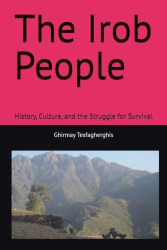 The Irob People: History, Culture, and the Struggle for Survival: $17.42