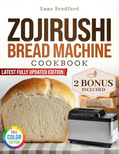 Zojirushi Bread Machine Cookbook: $16.95 Zojirushi Bread Machine Cookbook: $16.95