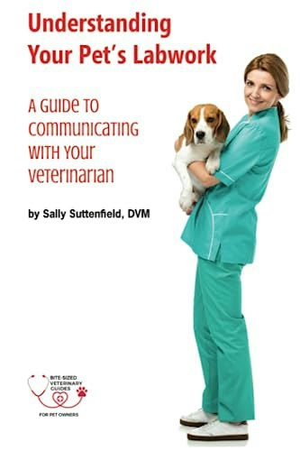 Understanding Your Pet's Lab Work Guide: $17.71 Understanding Your Pet's Lab Work Guide: $17.71