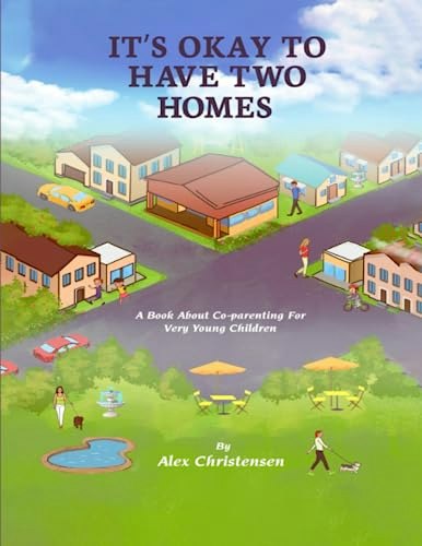 It's Okay to Have Two Homes: A Book About Co-parenting for Very Young Children: $14.14 It's Okay to Have Two Homes: A Book About Co-parenting for Very Young Children: $14.14