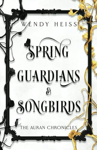 Spring Guardians & Songbirds: The Auran Chronicles: $16.74 Spring Guardians & Songbirds: The Auran Chronicles: $16.74