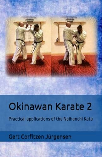 Okinawan Karate: Practical Applications of the Naihanchi Kata: $15.84 Okinawan Karate: Practical Applications of the Naihanchi Kata: $15.84