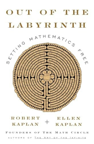 Out of the Labyrinth: Setting Mathematics Free: $10.23 Out of the Labyrinth: Setting Mathematics Free: $10.23