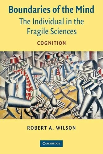 Boundaries of the Mind: The Individual in the Fragile Sciences - Cognition: $21.22 Boundaries of the Mind: The Individual in the Fragile Sciences - Cognition: $21.22
