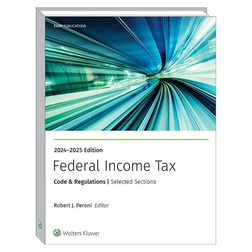 Federal Income Tax Code and Regulations Selected Sections 2024-2025: $158.06 Federal Income Tax Code and Regulations Selected Sections 2024-2025: $158.06