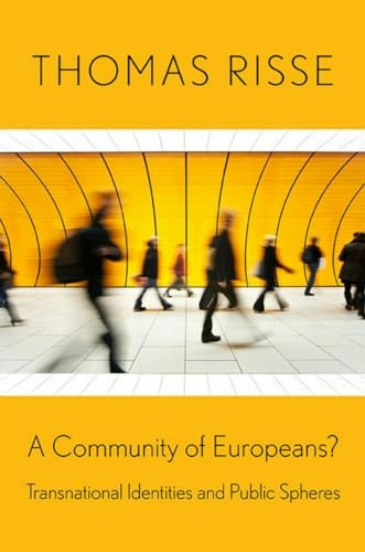 A Community of Europeans? Transnational Identities and Public Spheres: $10.43 A Community of Europeans? Transnational Identities and Public Spheres: $10.43