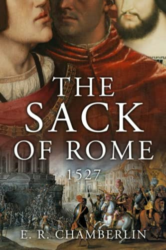 The Sack of Rome: The Mad, Bad and Ugly of Italian History: $12.23 The Sack of Rome: The Mad, Bad and Ugly of Italian History: $12.23