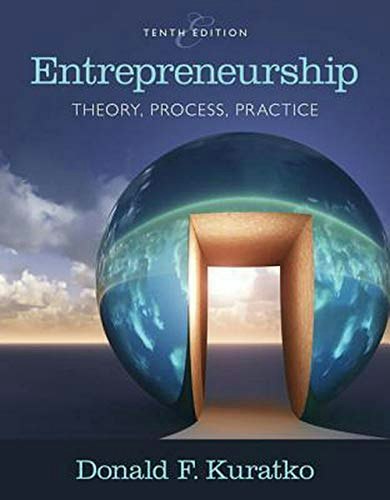 Entrepreneurship: Theory, Process, and Practice: $38.90 Entrepreneurship: Theory, Process, and Practice: $38.90