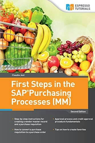 First Steps in SAP Purchasing Processes (MM): $25.24 First Steps in SAP Purchasing Processes (MM): $25.24