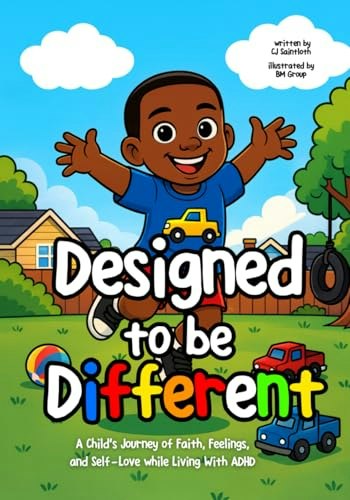 Designed to Be Different: A Child’s Journey of Faith, Feelings, and Self-Love while Living With ADHD: $12.10