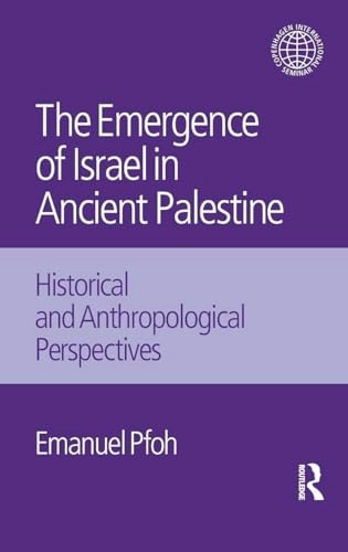 The Emergence of Israel in Ancient Palestine: Historical and Anthropological Perspectives: $146.14 The Emergence of Israel in Ancient Palestine: Historical and Anthropological Perspectives: $146.14