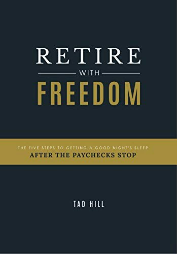 Retire with Freedom: The Five Steps To Getting A Good Night's Sleep After The Paychecks Stop: $20.46