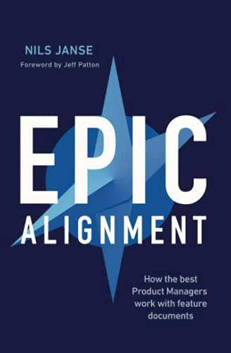 Epic Alignment: How the Best Product Managers Work With Feature Documents: $14.87