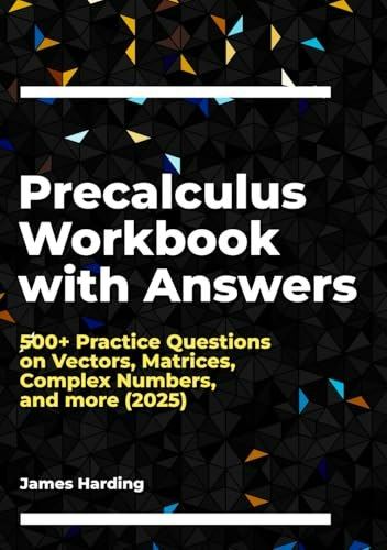 Precalculus Workbook with Answers: $15.49 Precalculus Workbook with Answers: $15.49