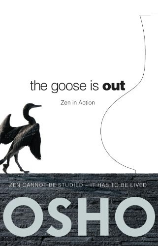 The Goose Is Out: Zen in Action: $5.39 The Goose Is Out: Zen in Action: $5.39