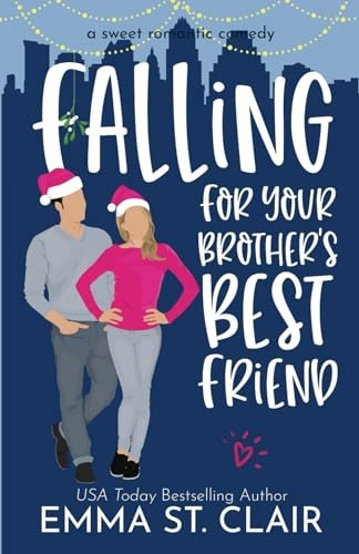 Falling for Your Brother's Best Friend: A Sweet Romantic Comedy: $11.08