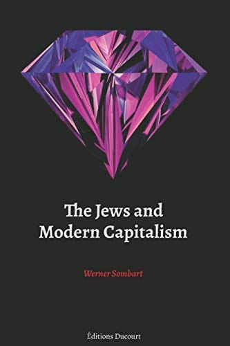 The Jews and Modern Capitalism: $16.28 The Jews and Modern Capitalism: $16.28