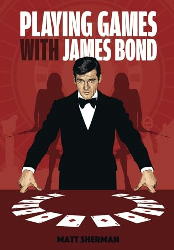 Playing Games With James Bond: $24.98 Playing Games With James Bond: $24.98