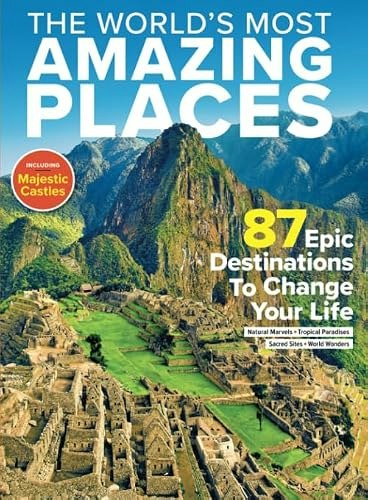 The World's Most Amazing Places: 87 Epic Destinations: $12.15 The World's Most Amazing Places: 87 Epic Destinations: $12.15