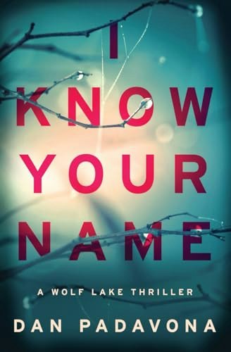 I Know Your Name: A Wolf Lake Mystery Thriller: $14.83 I Know Your Name: A Wolf Lake Mystery Thriller: $14.83