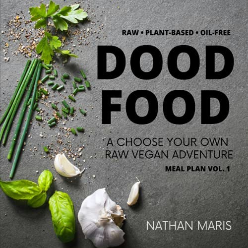 Dood Food Raw Vegan Meal Plan Volume 1: $23.59 Dood Food Raw Vegan Meal Plan Volume 1: $23.59