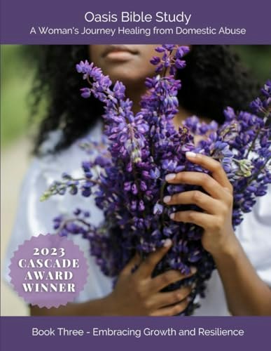 Oasis Bible Study: A Woman's Journey Healing from Domestic Abuse Book Three: $16.33