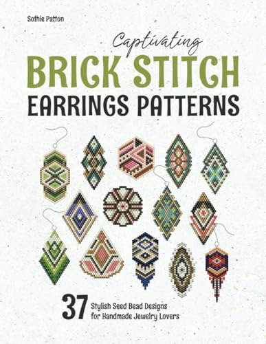 Captivating Brick Stitch Earrings Patterns: 37 Seed Bead Jewelry Designs: $16.68 Captivating Brick Stitch Earrings Patterns: 37 Seed Bead Jewelry Designs: $16.68
