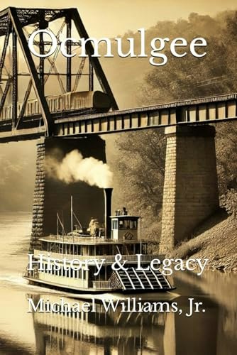 Ocmulgee History and Legacy: $17.49 Ocmulgee History and Legacy: $17.49