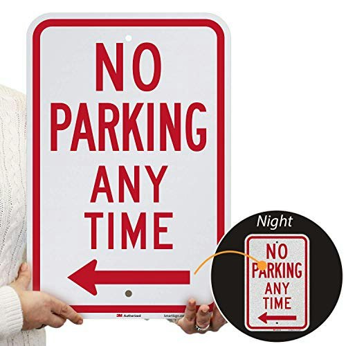 SmartSign 12" x 18" No Parking Any Time Sign with Left Arrow: $21.50 SmartSign 12" x 18" No Parking Any Time Sign with Left Arrow: $21.50
