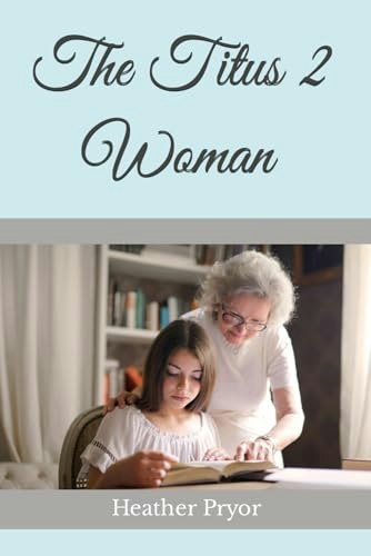 The Titus 2 Woman: $10.54 The Titus 2 Woman: $10.54