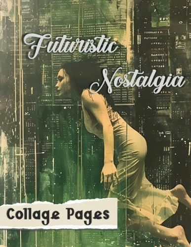 Collage Pages: Futuristic Nostalgia: $12.52 Collage Pages: Futuristic Nostalgia: $12.52