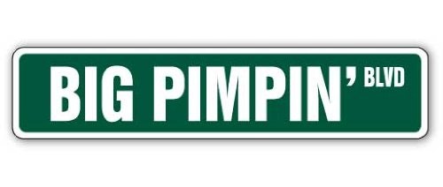 Big Pimpin Street Sign 18-Inch: $10.52
