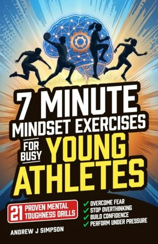7 Minute Mindset Exercises for Busy Young Athletes: $13.99 7 Minute Mindset Exercises for Busy Young Athletes: $13.99