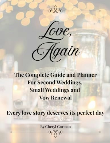 Love, Again: The Complete Guide and Planner for Second Weddings, Small Weddings and Vow Renewals: $27.12 Love, Again: The Complete Guide and Planner for Second Weddings, Small Weddings and Vow Renewals: $27.12