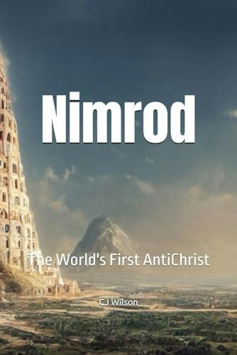 Nimrod: The World's First AntiChrist: $20.57 Nimrod: The World's First AntiChrist: $20.57