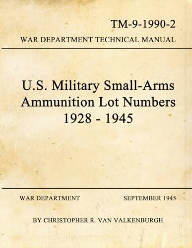 U.S. Military Small-Arms Ammunition Lot Numbers 1928-1945: $36.20