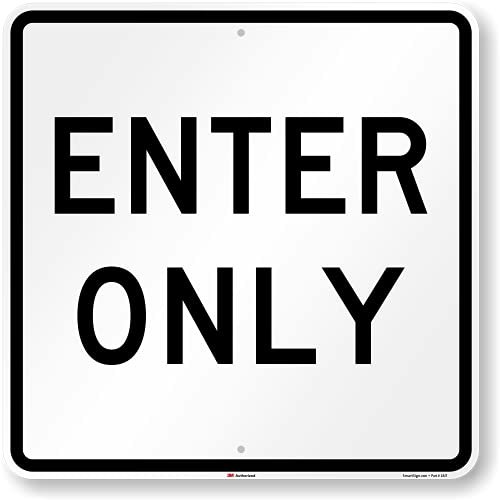 SmartSign 24x24-inch Enter Only Aluminum Sign: $66.55 SmartSign 24x24-inch Enter Only Aluminum Sign: $66.55
