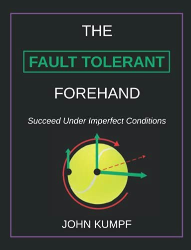 The Fault Tolerant Forehand: $32.02 The Fault Tolerant Forehand: $32.02