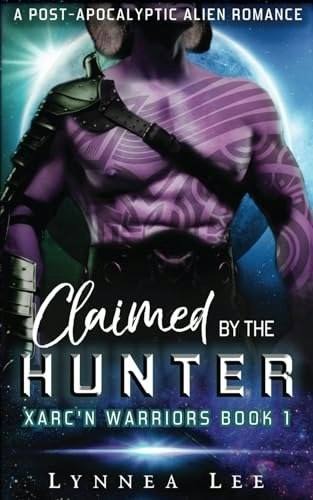 Claimed by the Hunter: A Post-Apocalyptic Alien Romance: $14.09 Claimed by the Hunter: A Post-Apocalyptic Alien Romance: $14.09
