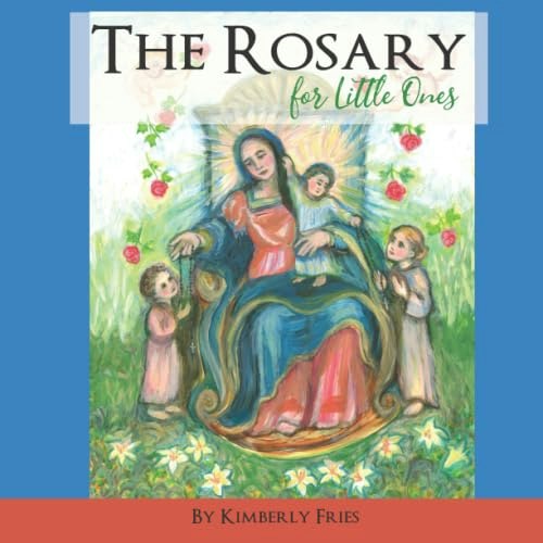 The Rosary for Little Ones: $11.68 The Rosary for Little Ones: $11.68