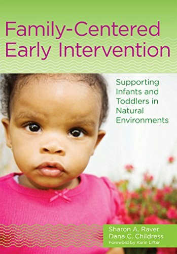 Family-Centered Early Intervention: Supporting Infants and Toddlers in Natural Environments: $32.39 Family-Centered Early Intervention: Supporting Infants and Toddlers in Natural Environments: $32.39