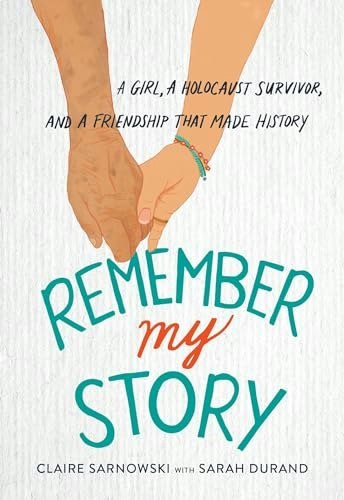 Remember My Story: A Girl, a Holocaust Survivor, and a Friendship That Made History: $12.46 Remember My Story: A Girl, a Holocaust Survivor, and a Friendship That Made History: $12.46