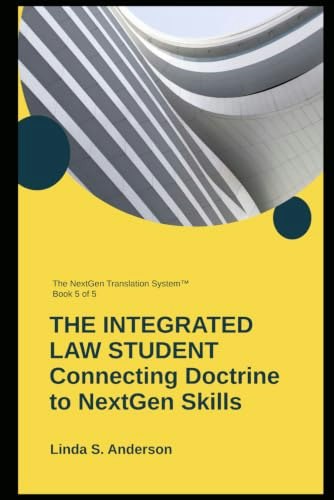 The Integrated Law Student: Connecting Doctrine to NextGen Skills: $13.93