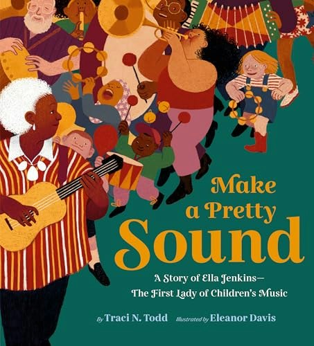 Make a Pretty Sound: A Story of Ella Jenkins: $8.92 Make a Pretty Sound: A Story of Ella Jenkins: $8.92