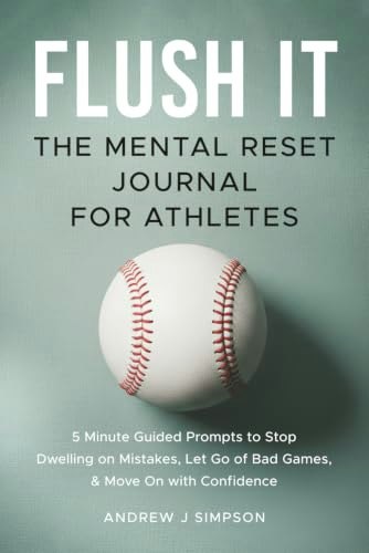 Flush It: The Mental Reset Journal for Athletes: $14.99 Flush It: The Mental Reset Journal for Athletes: $14.99