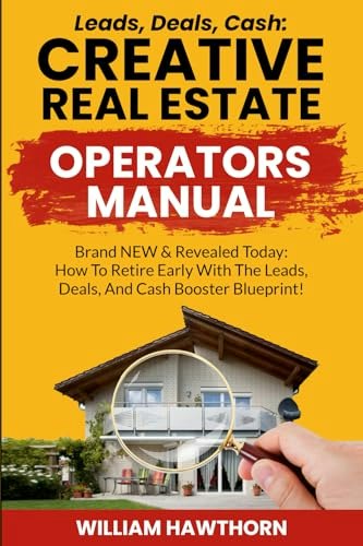 Leads, Deals, Cash: Creative Real Estate Operator's Manual: $25.20 Leads, Deals, Cash: Creative Real Estate Operator's Manual: $25.20