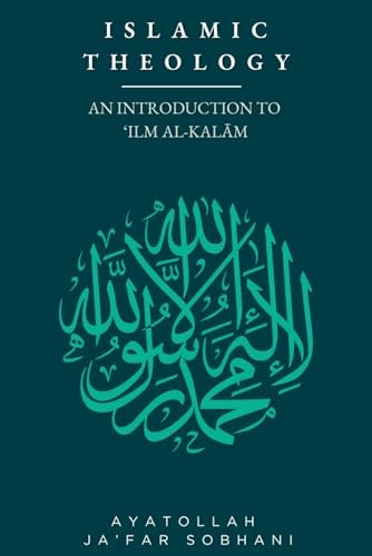Islamic Theology: An Introduction to Ilm al-Kalam: $21