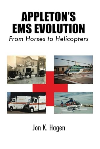 Appleton's EMS Evolution: From Horses to Helicopters: $14